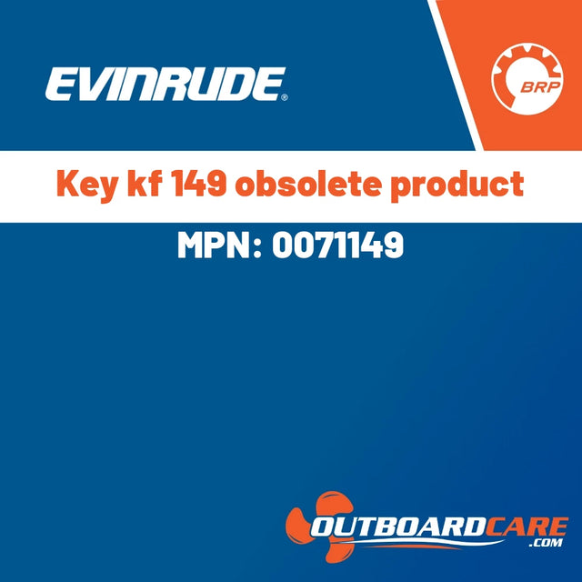 Evinrude - Key kf 149 obsolete product - 0071149