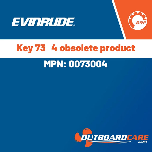 Evinrude - Key 73   4 obsolete product - 0073004