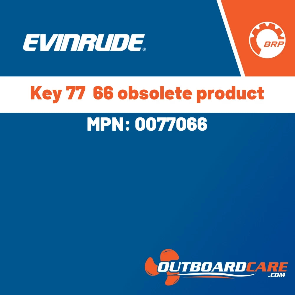 Evinrude - Key 77  66 obsolete product - 0077066