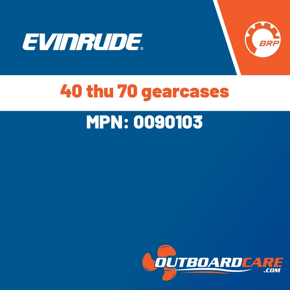 Evinrude - 40 thu 70 gearcases - 0090103