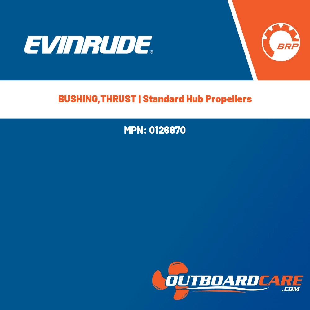 Evinrude, BUSHING,THRUST | Standard Hub Propellers, 0126870