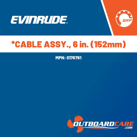 0176761 *cable assy., 6 in. (152mm) Evinrude