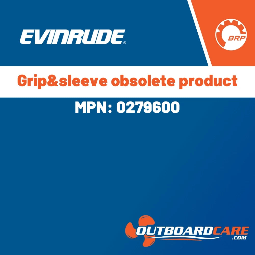 Evinrude - Grip&sleeve obsolete product - 0279600