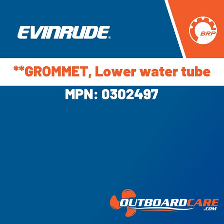 Evinrude, **GROMMET, Lower water tube, 0302497