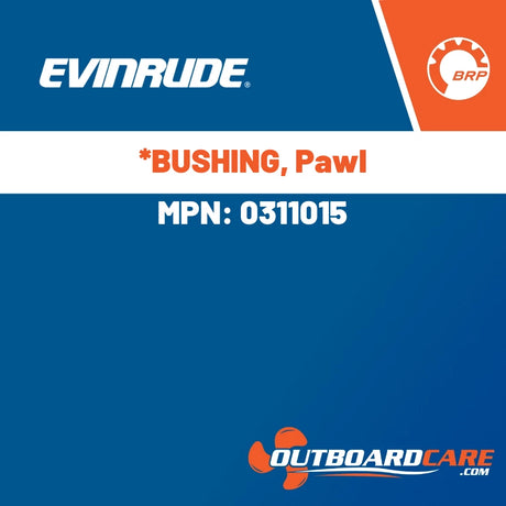 Evinrude, *BUSHING, Pawl, 0311015