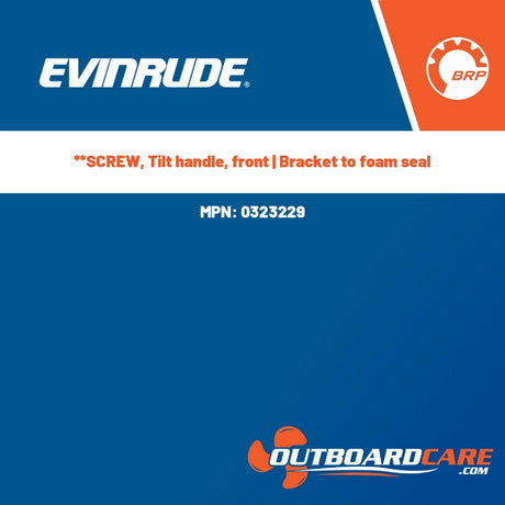 Evinrude, **SCREW, Tilt handle, front | Bracket to foam seal, 0323229