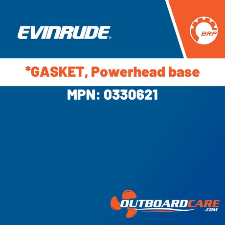 Evinrude, *GASKET, Powerhead base, 0330621