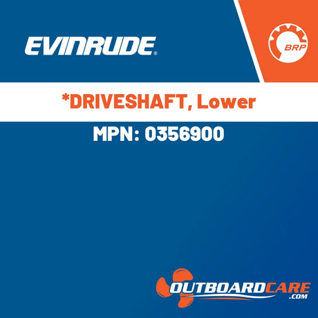 Evinrude, *DRIVESHAFT, Lower, 0356900