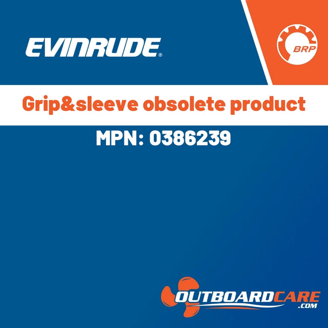 Evinrude - Grip&sleeve obsolete product - 0386239