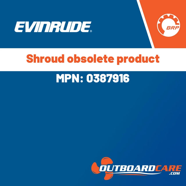 Evinrude - Shroud obsolete product - 0387916