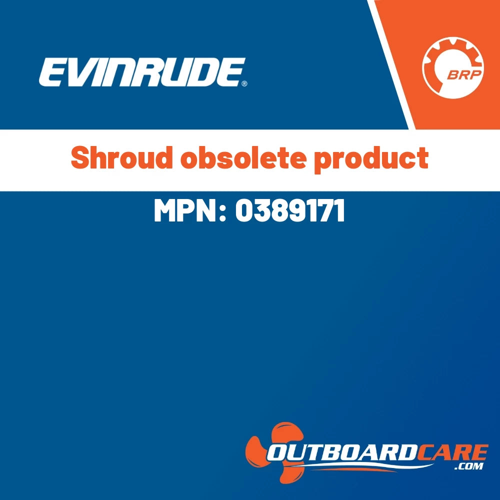 Evinrude - Shroud obsolete product - 0389171