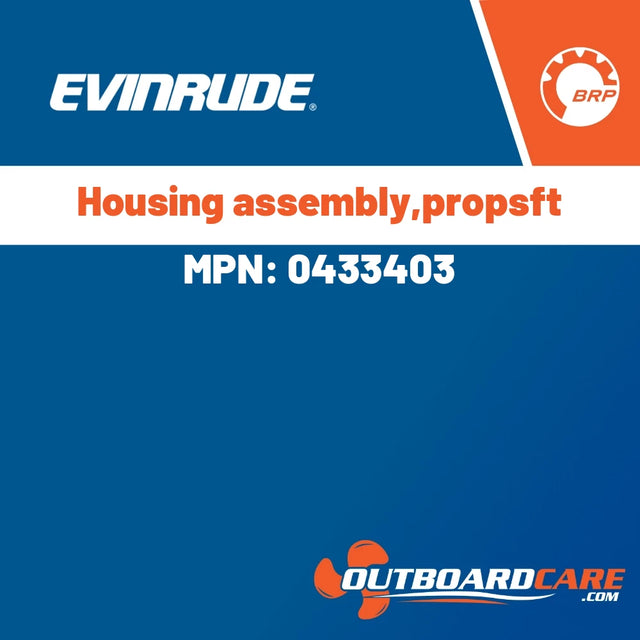 Evinrude - Housing assembly,propsft - 0433403