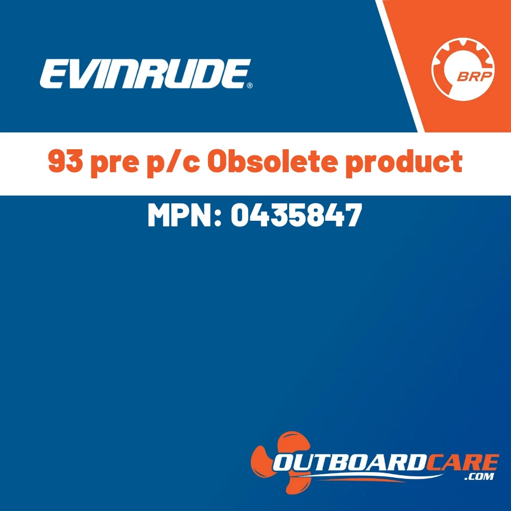 Evinrude - 93 pre p/c Obsolete product - 0435847