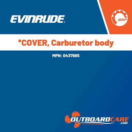 0437985 *cover, carburetor body Evinrude