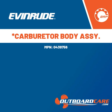 0439756 *carburetor body assy. Evinrude