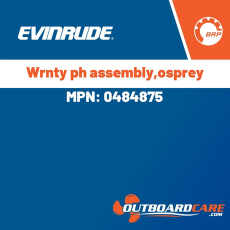 Evinrude - Wrnty ph assembly,osprey - 0484875