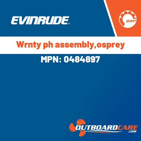 Evinrude - Wrnty ph assembly,osprey - 0484897