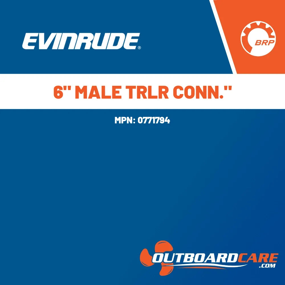 0771794 6" male trlr conn." Evinrude