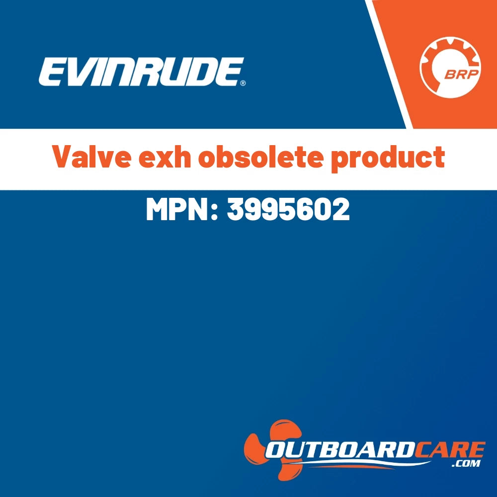 Evinrude - Valve exh obsolete product - 3995602