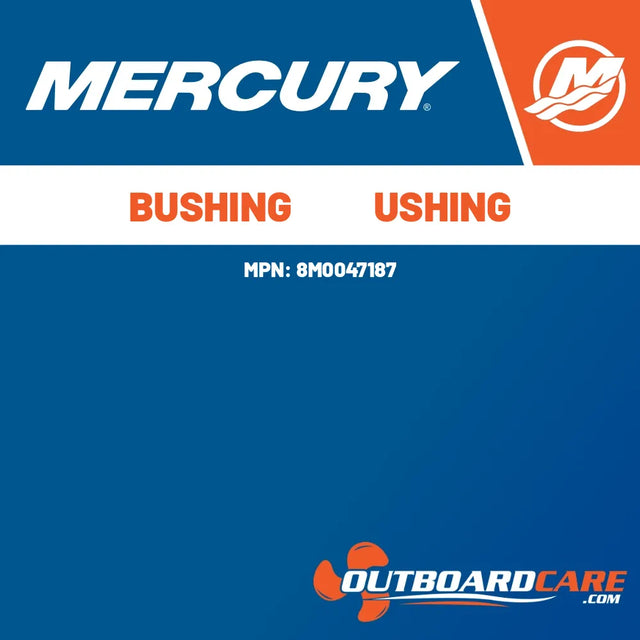 8M0047187 Bushing          ushing Mercury